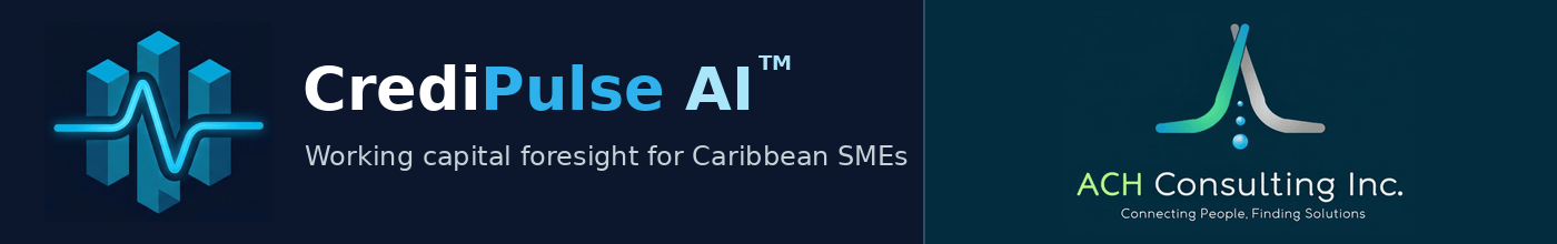 CrediPulse AI — working capital foresight for Caribbean SMEs | ACH Consulting Inc